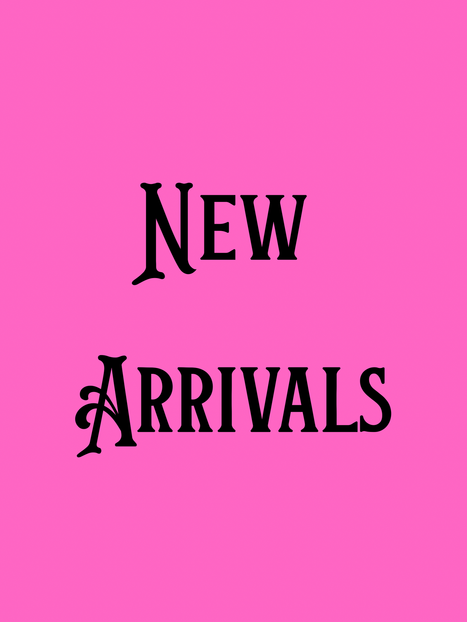 New Arrivals
